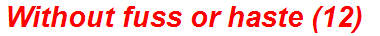 Without fuss or haste (12)