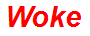Woke