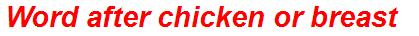 Word after chicken or breast