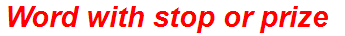 Word with stop or prize