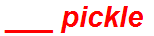 ___ pickle