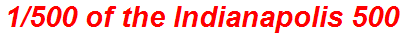 1/500 of the Indianapolis 500