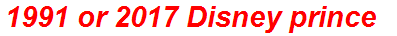 1991 or 2017 Disney prince