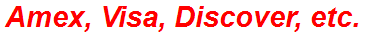 Amex, Visa, Discover, etc.