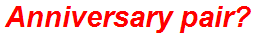 Anniversary pair?