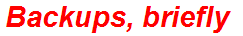 Backups, briefly