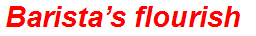 Barista’s flourish
