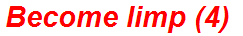 Become limp (4)