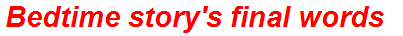 Bedtime story's final words