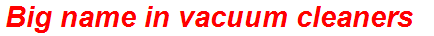 Big name in vacuum cleaners
