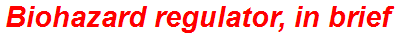 Biohazard regulator, in brief