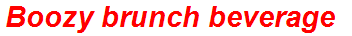 Boozy brunch beverage