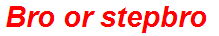Bro or stepbro