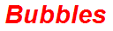 Bubbles