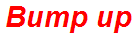 Bump up