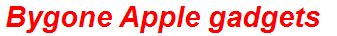 Bygone Apple gadgets
