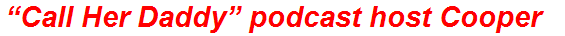 “Call Her Daddy” podcast host Cooper