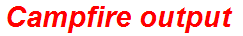 Campfire output