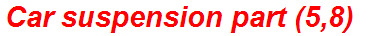 Car suspension part (5,8)