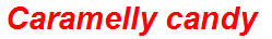 Caramelly candy