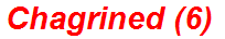Chagrined (6)