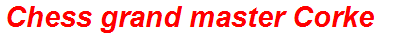 Chess grand master Corke