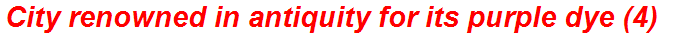 City renowned in antiquity for its purple dye (4)