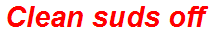 Clean suds off