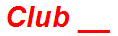 Club __
