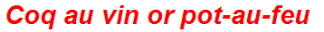 Coq au vin or pot-au-feu