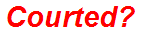Courted?