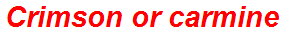 Crimson or carmine
