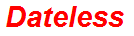 Dateless