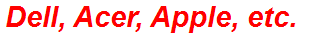 Dell, Acer, Apple, etc.