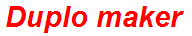 Duplo maker