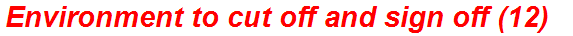 Environment to cut off and sign off (12)