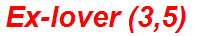 Ex-lover (3,5)
