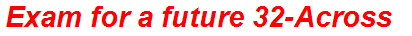 Exam for a future 32-Across