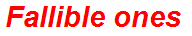 Fallible ones
