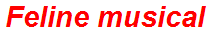 Feline musical