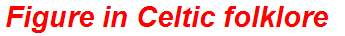 Figure in Celtic folklore
