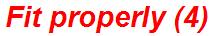 Fit properly (4)
