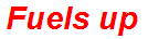 Fuels up