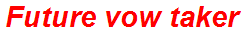 Future vow taker