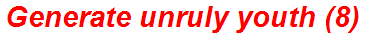 Generate unruly youth (8)