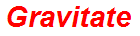 Gravitate