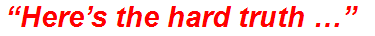 “Here’s the hard truth …”