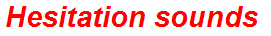 Hesitation sounds