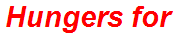 Hungers for