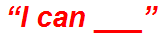 “I can ___”